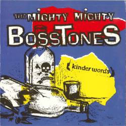 The Mighty Mighty Bosstones : Kinder Words